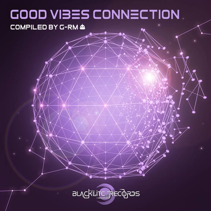 Blacklite Records - .Various - Good Vibes Connection