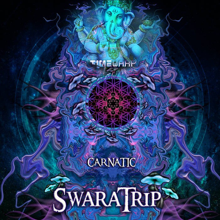 Timewarp Records - SWARA TRIP - Carnatic