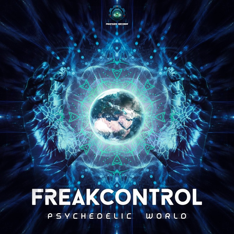 Profound Records - FREAK CONTROL - Psychedelic World