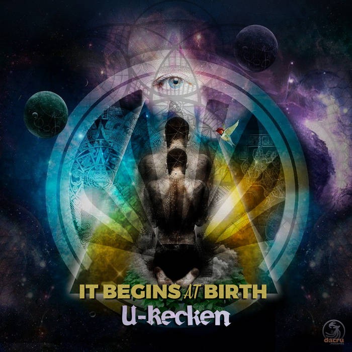 Dacru Records - U-RECKEN - It Begins at Birth
