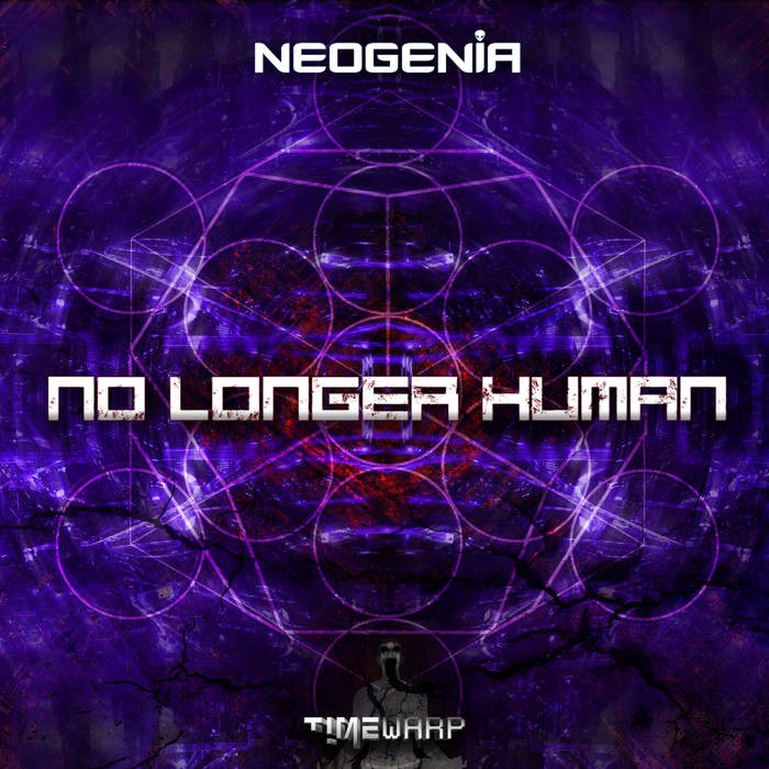 Timewarp Records - NEOGENIA - No Longer Human