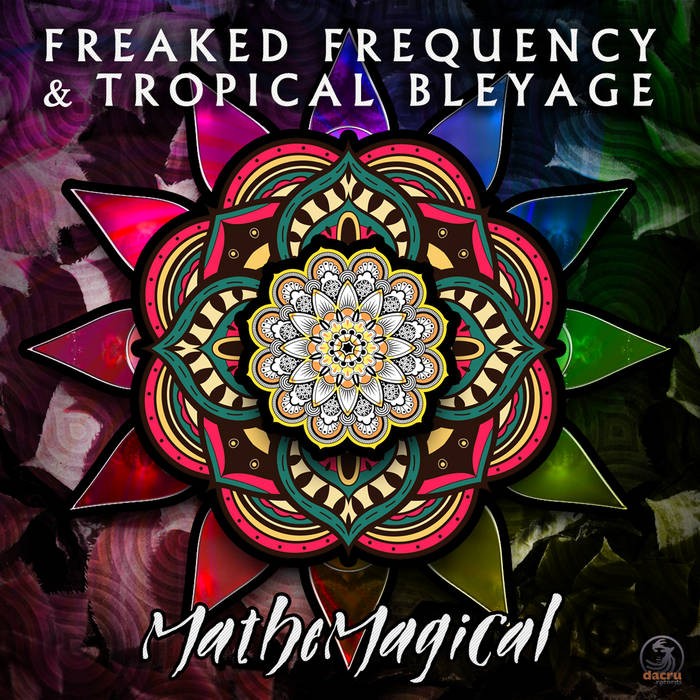 Dacru Records - FREAKED FREQUENCY, TROPICAL BEYAGE - Mathemagical