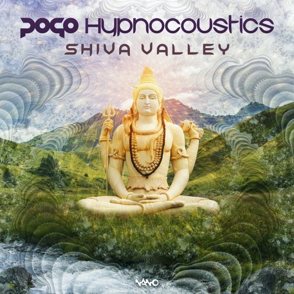 Nano Records - POGO, HYPNOACOUSTICS - Shiva Valley