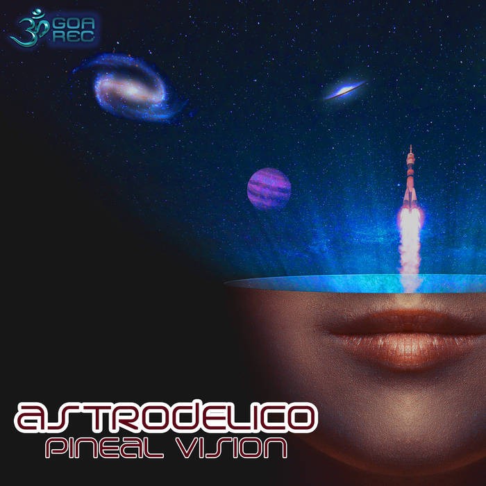 Goa Records - ASTRODELICO - Pineal Vision