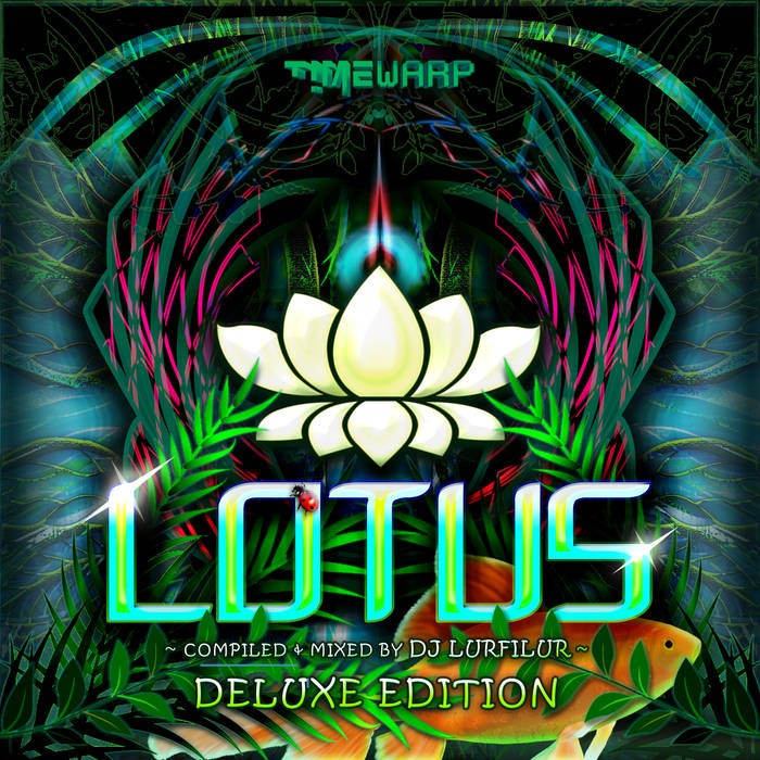 Timewarp Records - .Various - Lotus (Compiled and Mixed By DJ Lurfilur) [Deluxe Edition]