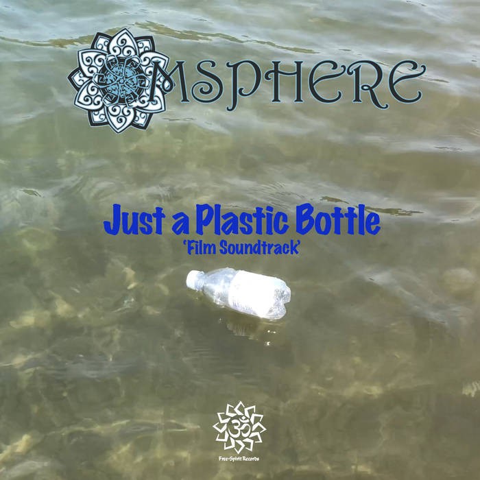 Free Spirit Records - OMSPHERE - Just a Plastic Bottle