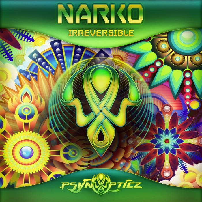 Psynopticz Records - NARKO - Irreversible