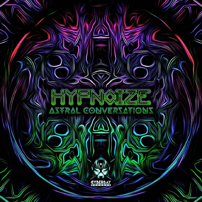 Cyberbay Records - HYPNOIZE - Astral Conversation