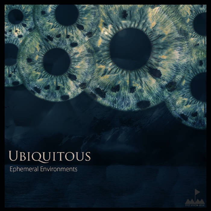 post modern music - UBIQUITOUS - Ephemeral Environments