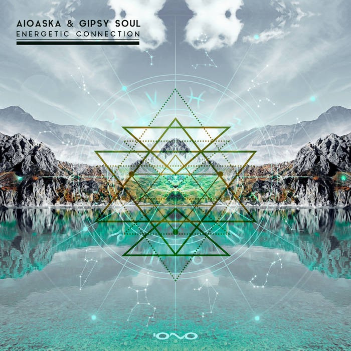Iono Music - AIOASKA & GIPSY SOUL - Energetic Connection