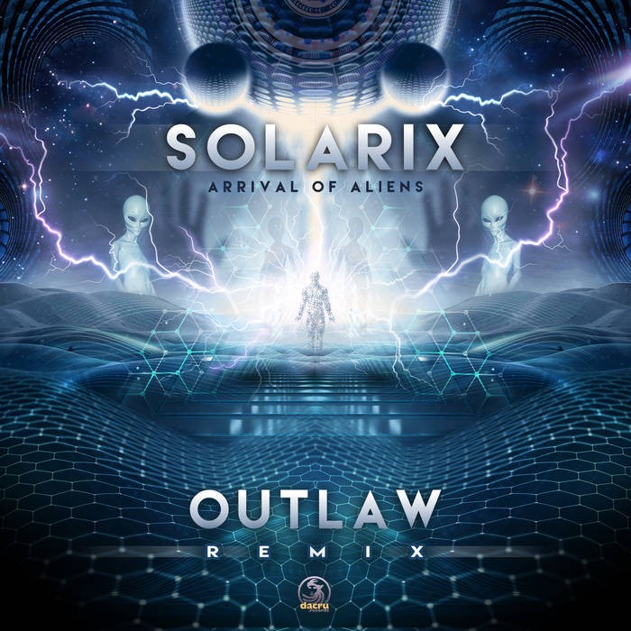 Dacru Records - SOLAR X - Arrival Of Aliens (Outlaw Remix)