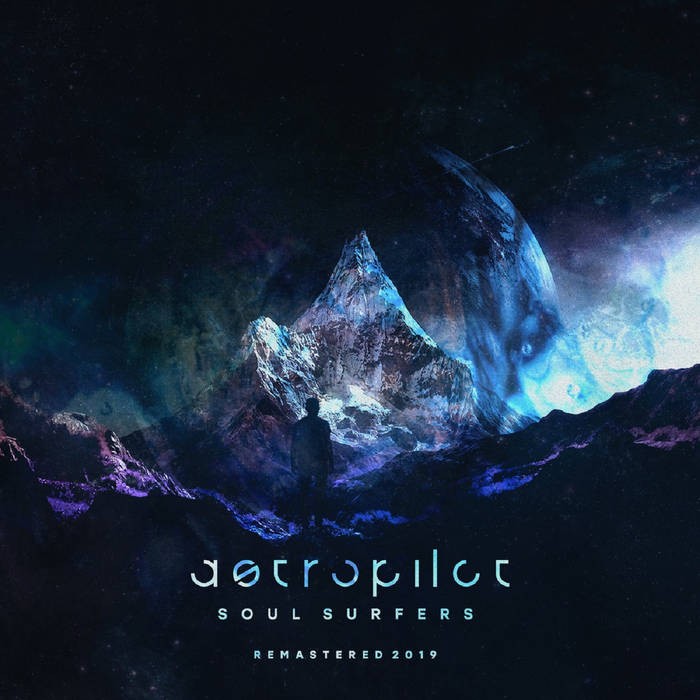 Astropilot Music - ASTROPILOT - Soul Surfers. Remastered 2019