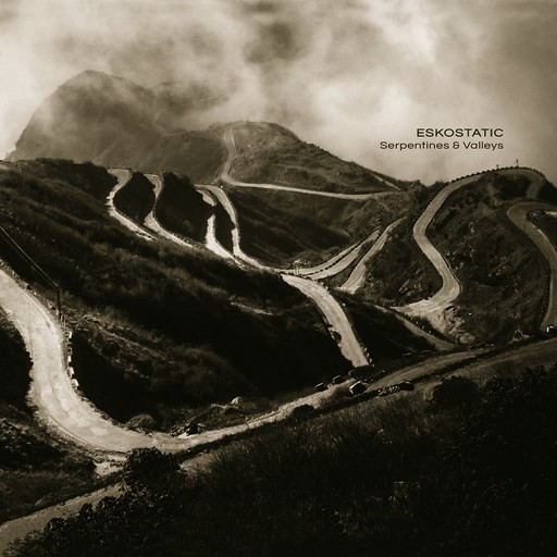 Ultimae Records - ESKOSTATIC - Serpentines and Valleys