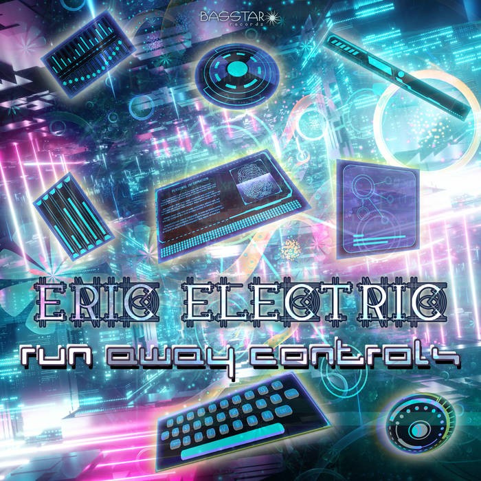 Bass-Star Records - ERIC ELECTRIC - Run Away Controls