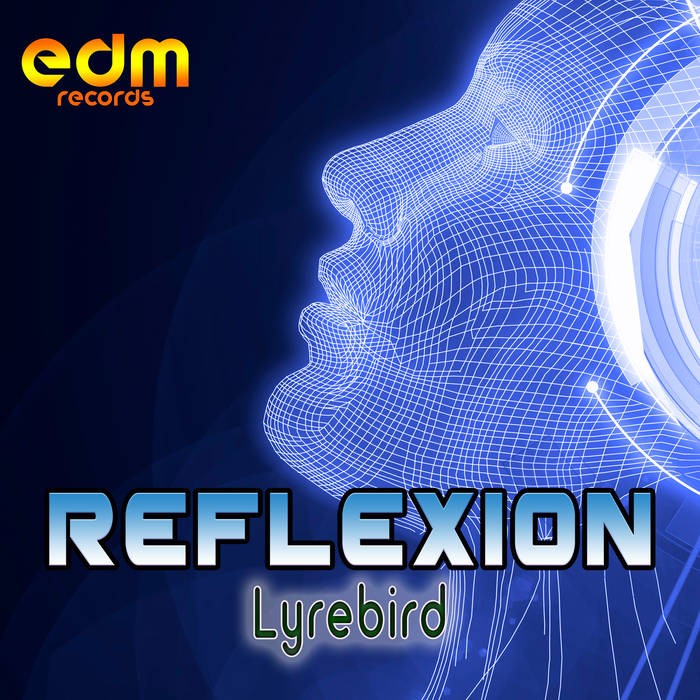 Edm Records - REFLEXION - Lyrebird