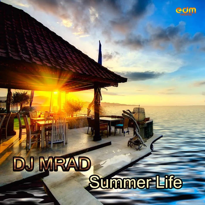 Edm Records - DJ MRAD - Summer Life