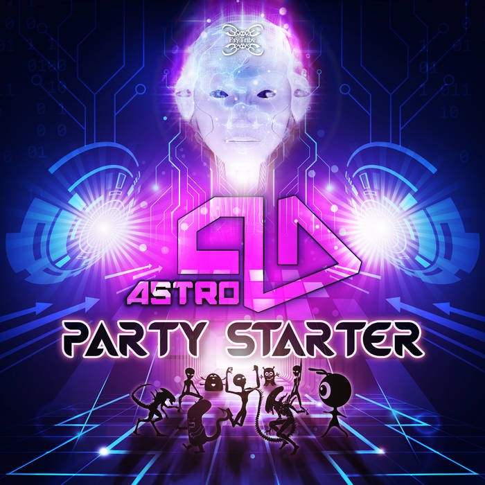 Psytribe Records - ASTRO-D - Party Starter