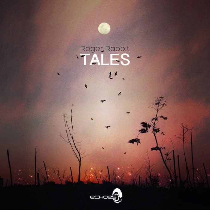 Echoes Recordings - ROGER RABBIT - Tales