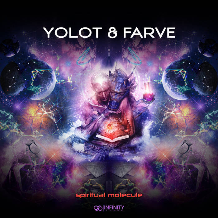 Infinity Tunes Records - YOLOT & FARVE - Spiritual Molecule