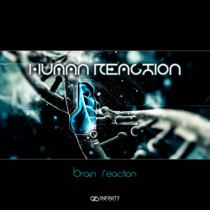Infinity Tunes Records - HUMAN REACTION - Brain Reaction