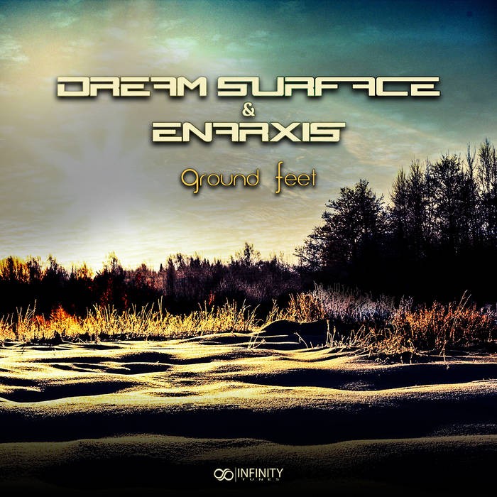 Infinity Tunes Records - DREAM SURFACE, ENARXIS - Ground Feet