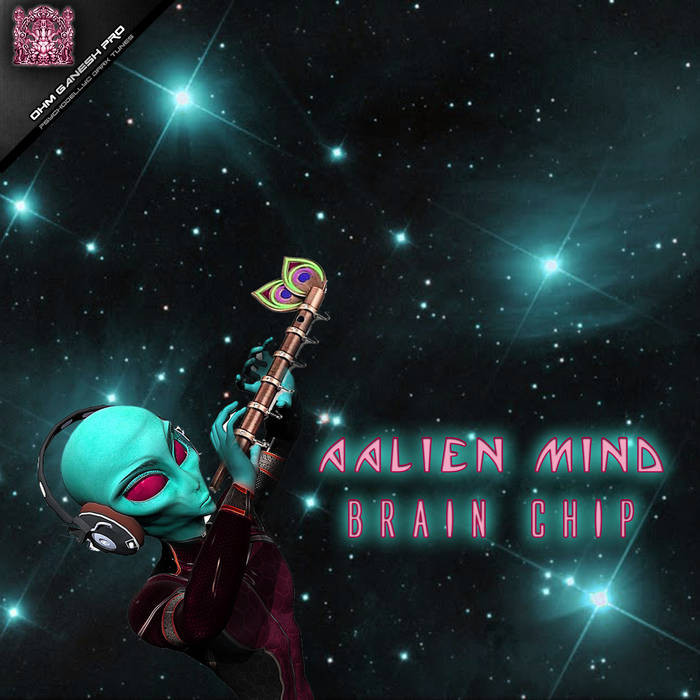 Ohm Ganesh Pro - AALIEN MIND - Brain Chip