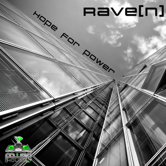 Power House - RAVE[N] - Hope For Power