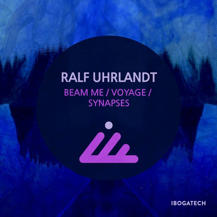 IBOGATECH - RALF UHRLANDT - Beam Me / Voyage / Synapses