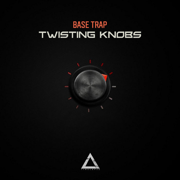 Timelapse Records - BASE TRAP - Twisting Knobs