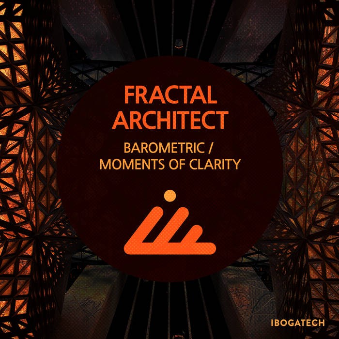 IBOGATECH - FRACTAL ARCHITECT - Barometric / Moments of Clarity