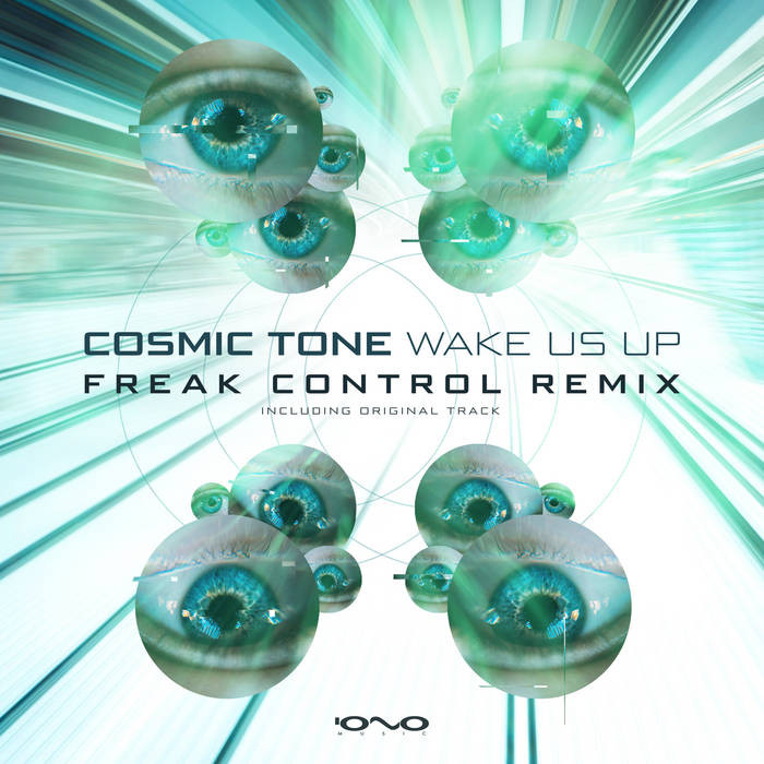 Iono Music - COSMIC TONE - Wake Us Up (Freak Control Remix)