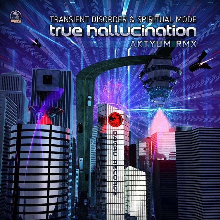 Dacru Records - TRANSIENT DISORDER, SPIRITUAL MODE - True Hallucination (Aktyum Remix)
