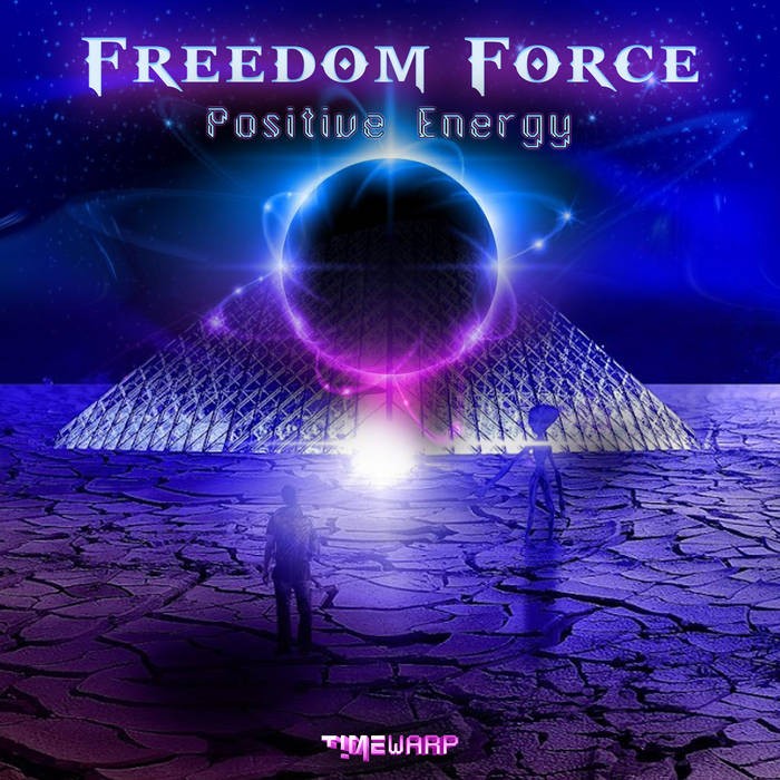Timewarp Records - FREEDOM FORCE - Positive Energy
