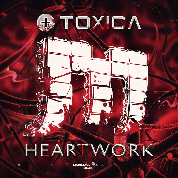 mainstage records - TOXICA - HEARTWORK