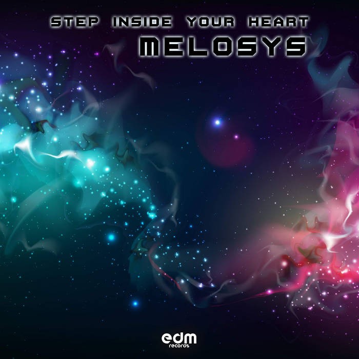 Edm Records - MELOSYS - Step Inside Your Heart