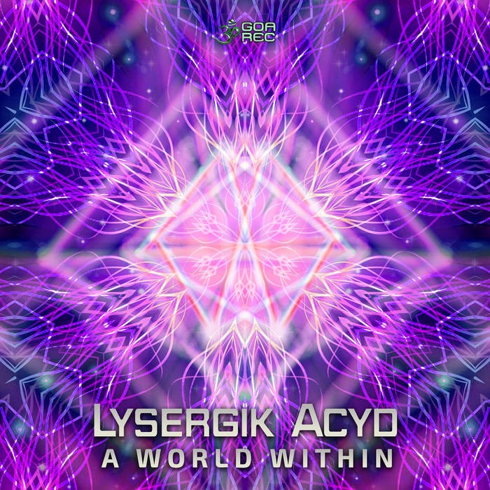 Goa Records - LYSERGIK ACYD - A World Within