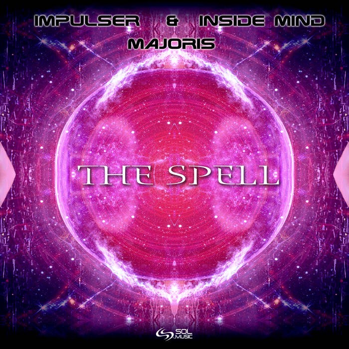 Sol Music - IMPULSER, INSIDE MIND, MAJORIS - The Spell
