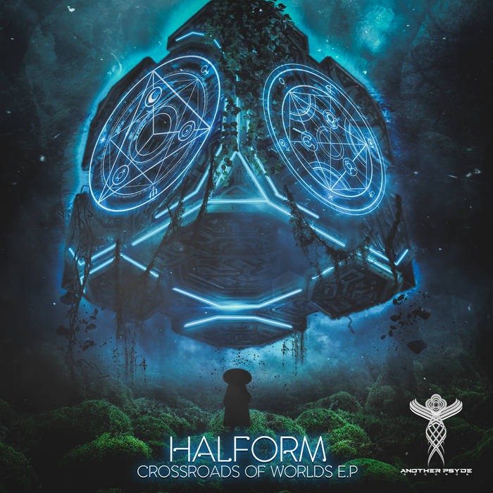 Another Psyde Records - HALFORM - Crossroads Of Worlds