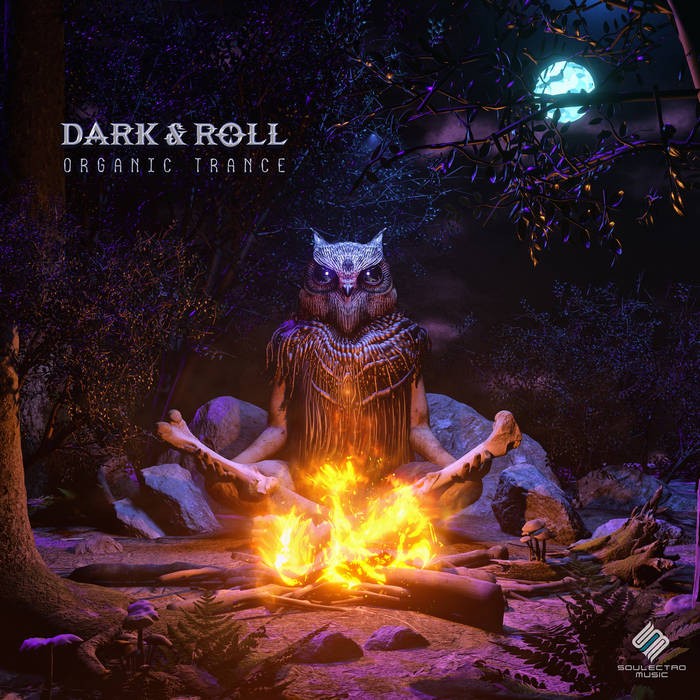 Soulectro Music - DARK, ROLL - Organic Trance