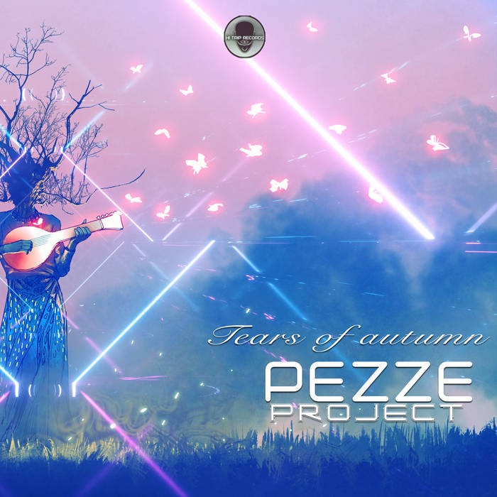 Hi-Trip Records - PEZZE PROJECT - The Tears Of Autumn