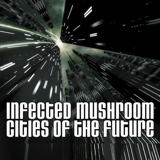 Yoyo Records - INFECTED MUSHROOM - Cities Of The Future