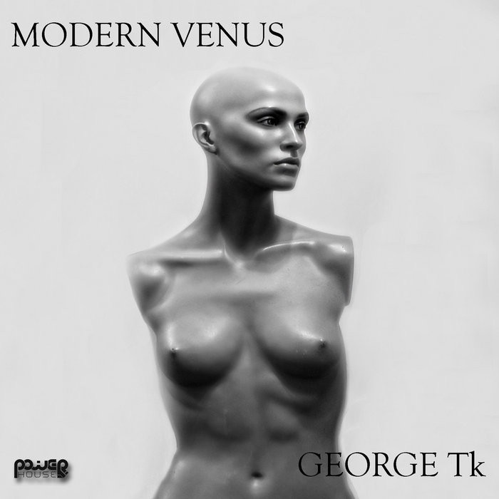 Power House - GEORGE TK - Modern Venus