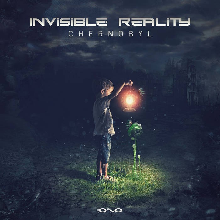 Iono Music - INVISIBLE REALITY - Chernobyl