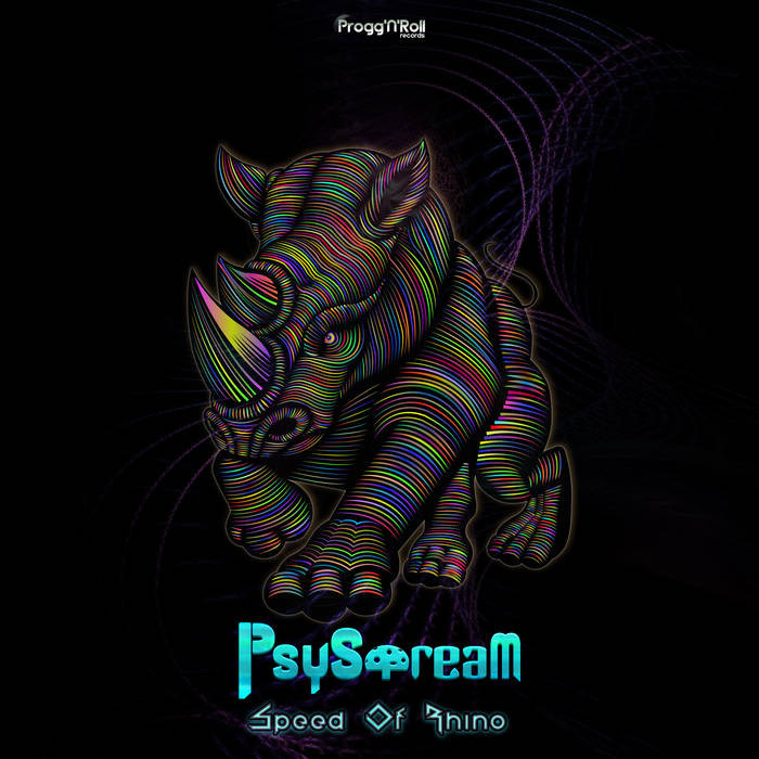ProggNRoll Records - PSYSTREAM - Speed Of Rhino