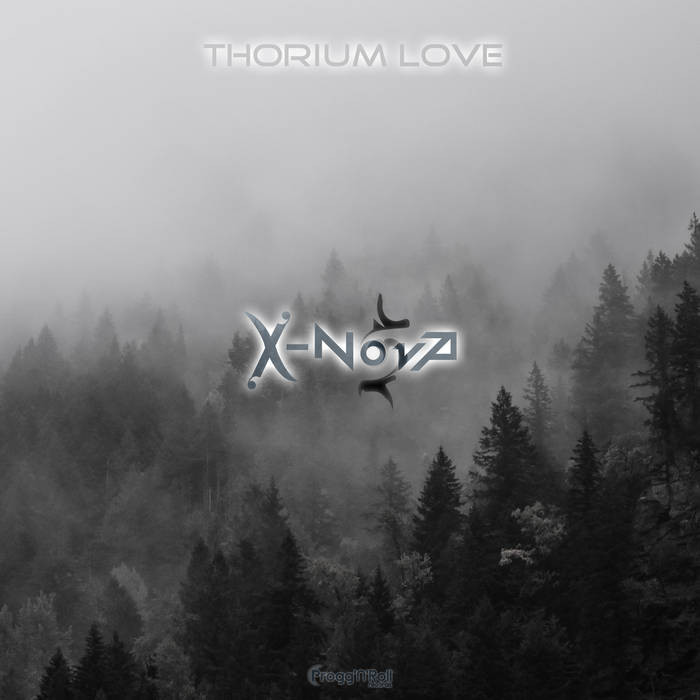 ProggNRoll Records - X-NOVA - Thorium Love