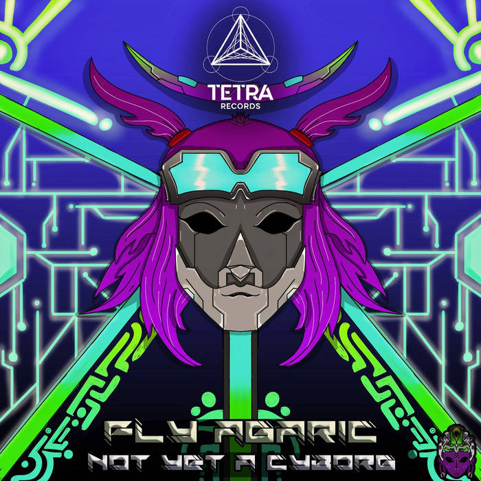 Tetra Records - FLY AGARIC - Not Yet a Cyborg
