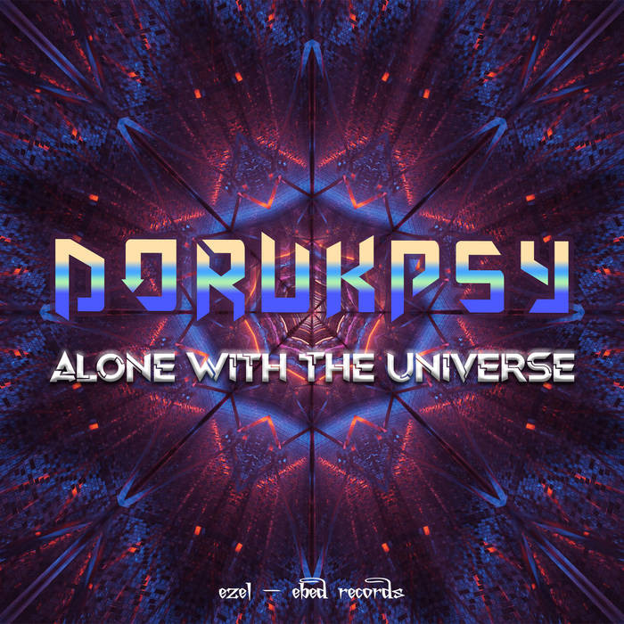 Ezel Ebed Records - DORUKPSY - Alone With The Universe