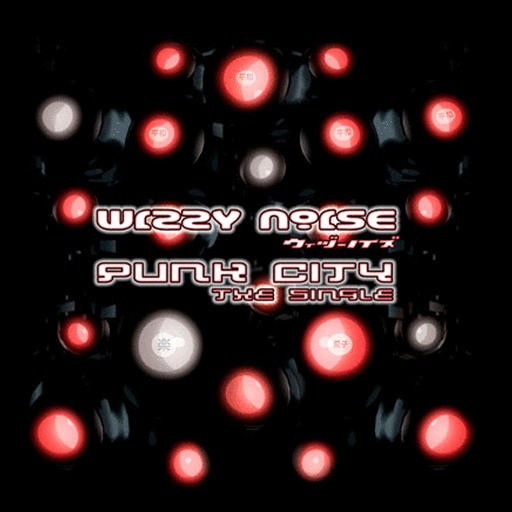 Exposure Production - WIZZY NOISE - Punk City The Single