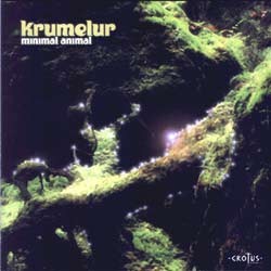 Crotus Records - KRUMELUR - minimal animal