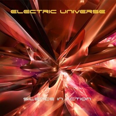 Electric Universe - ELECTRIC UNIVERSE - Silence In Action